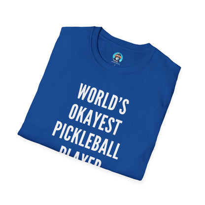 World's Okayest Pickleball Player: Unisex Softstyle T-Shirt