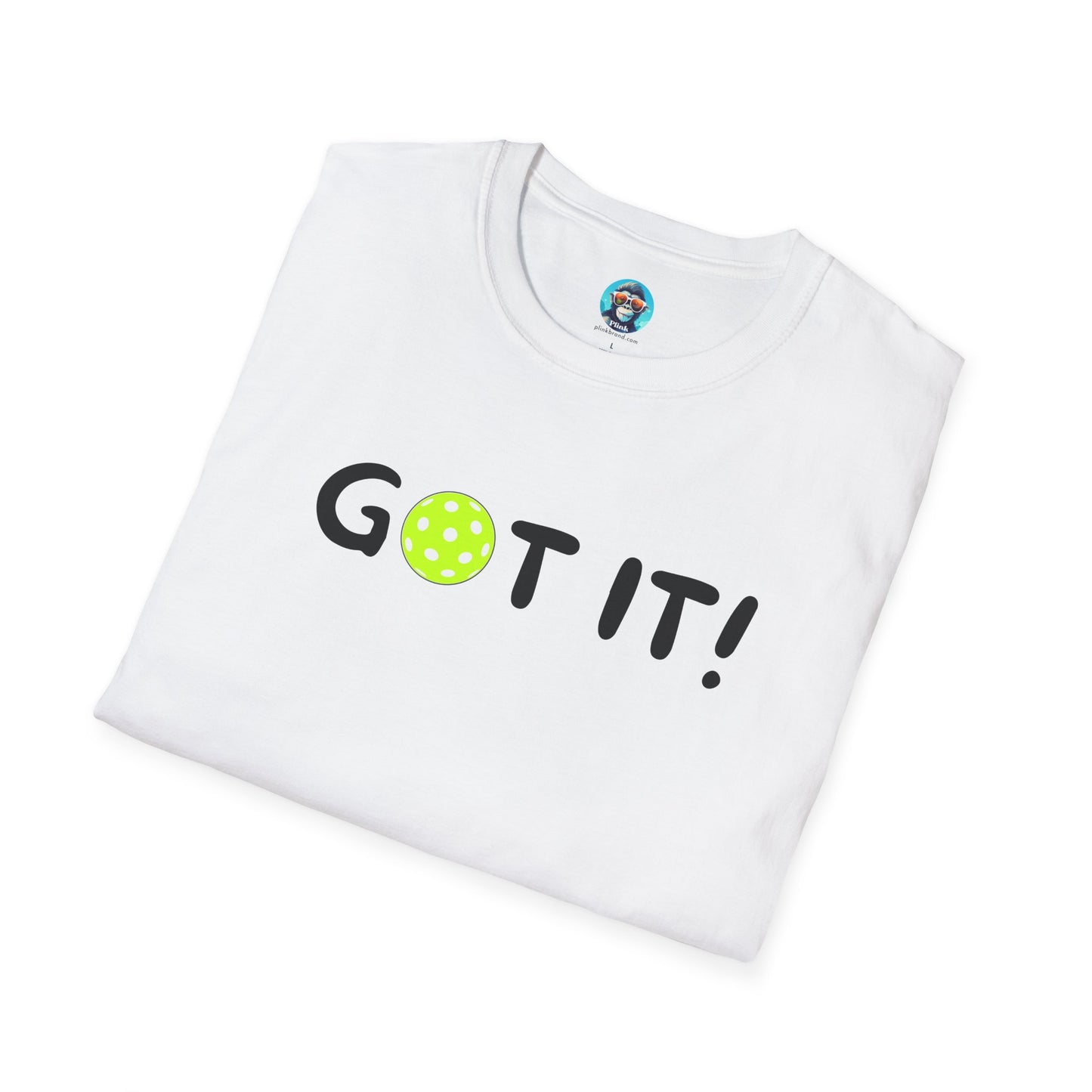 Got it!: Pickleball Unisex Softstyle T-Shirt