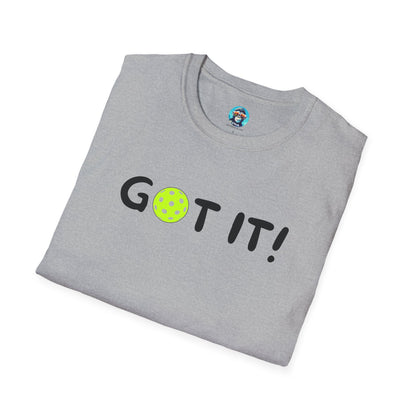 Got it!: Pickleball Unisex Softstyle T-Shirt