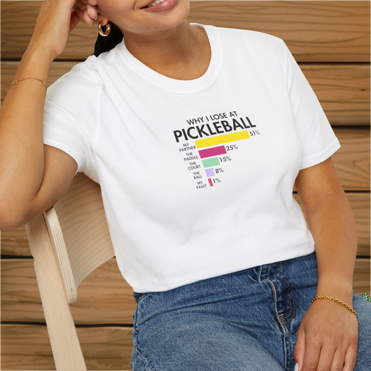 Why I Lose at Pickleball: Unisex Softstyle T-Shirt