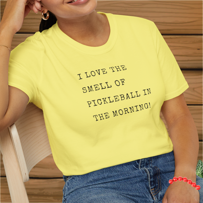 I Love the Smell of Pickleball in the Morning: Unisex Softstyle T-Shirt