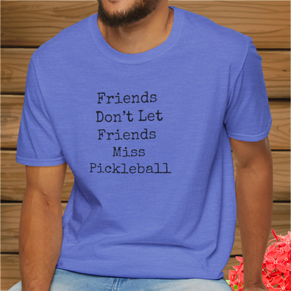 Friends Don't Let Friends Miss Pickleball: Unisex Softstyle T-Shirt