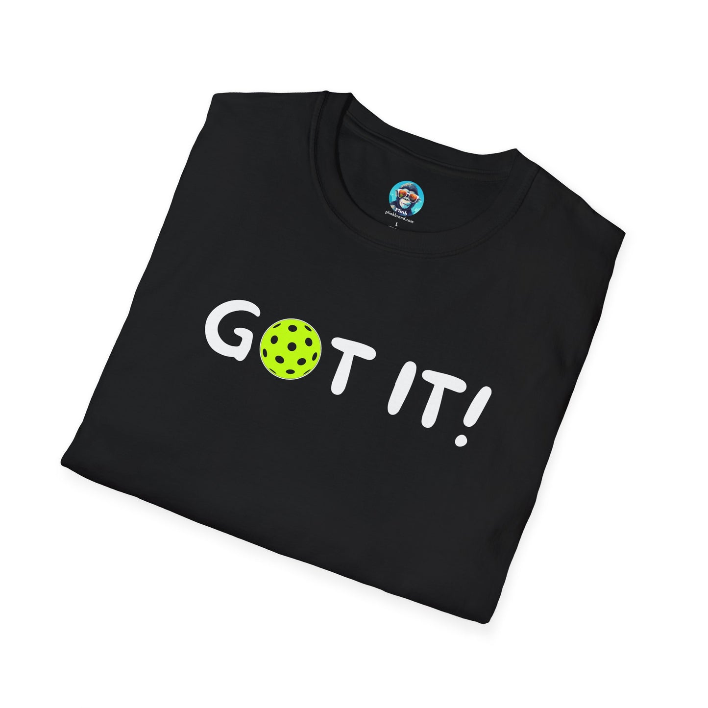 Got it!: Pickleball Unisex Softstyle T-Shirt