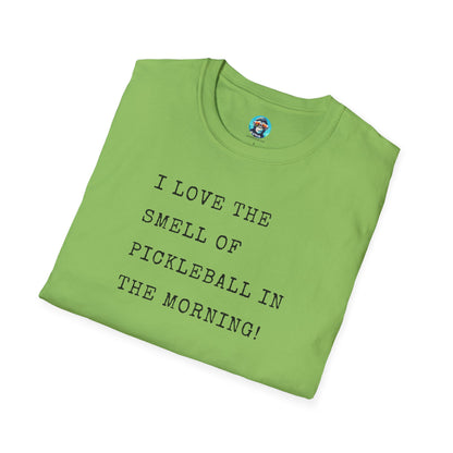 I Love the Smell of Pickleball in the Morning: Unisex Softstyle T-Shirt